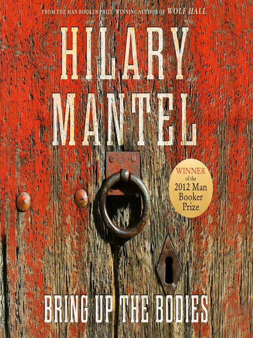 Title details for Bring Up the Bodies by Hilary Mantel - Wait list